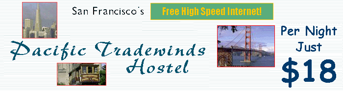 San Francisco's Pacific Tradewinds Hostel. Per Night Just $18. Free High Speed Internet
