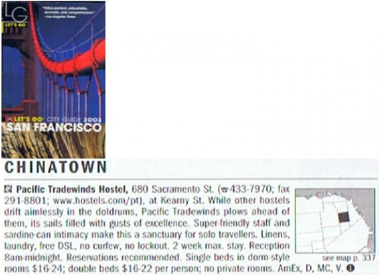 11/25/2003: Let's Go San Francisco Guidebooks, "While other hostels drift aimlessly in the doldrums, Pacific Tradewinds plows ahead of them."